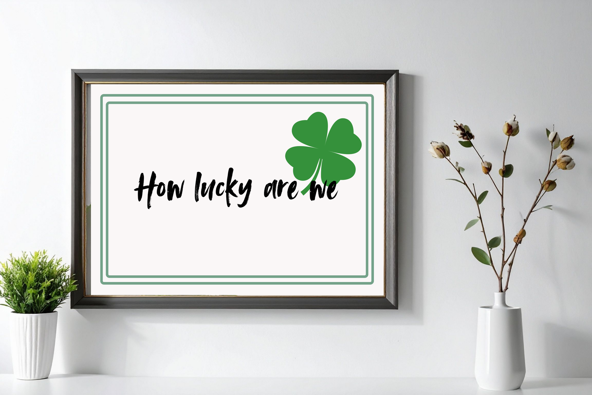 Green border How Lucky Are We printable styled in modern living room