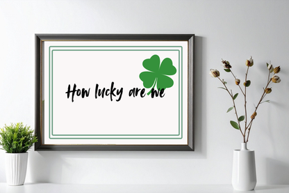Green border How Lucky Are We printable styled in modern living room