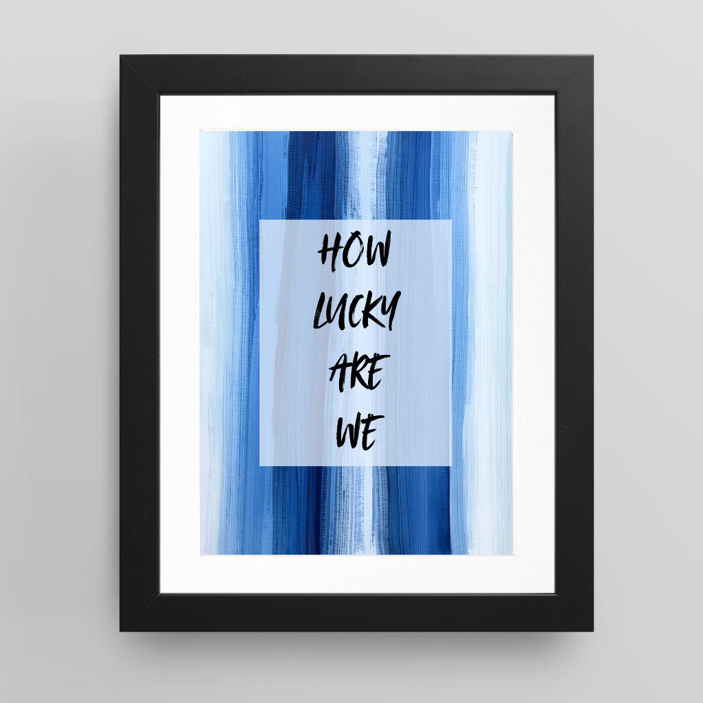 Blue abstract acrylic stripe wall art with How Lucky Are We quote