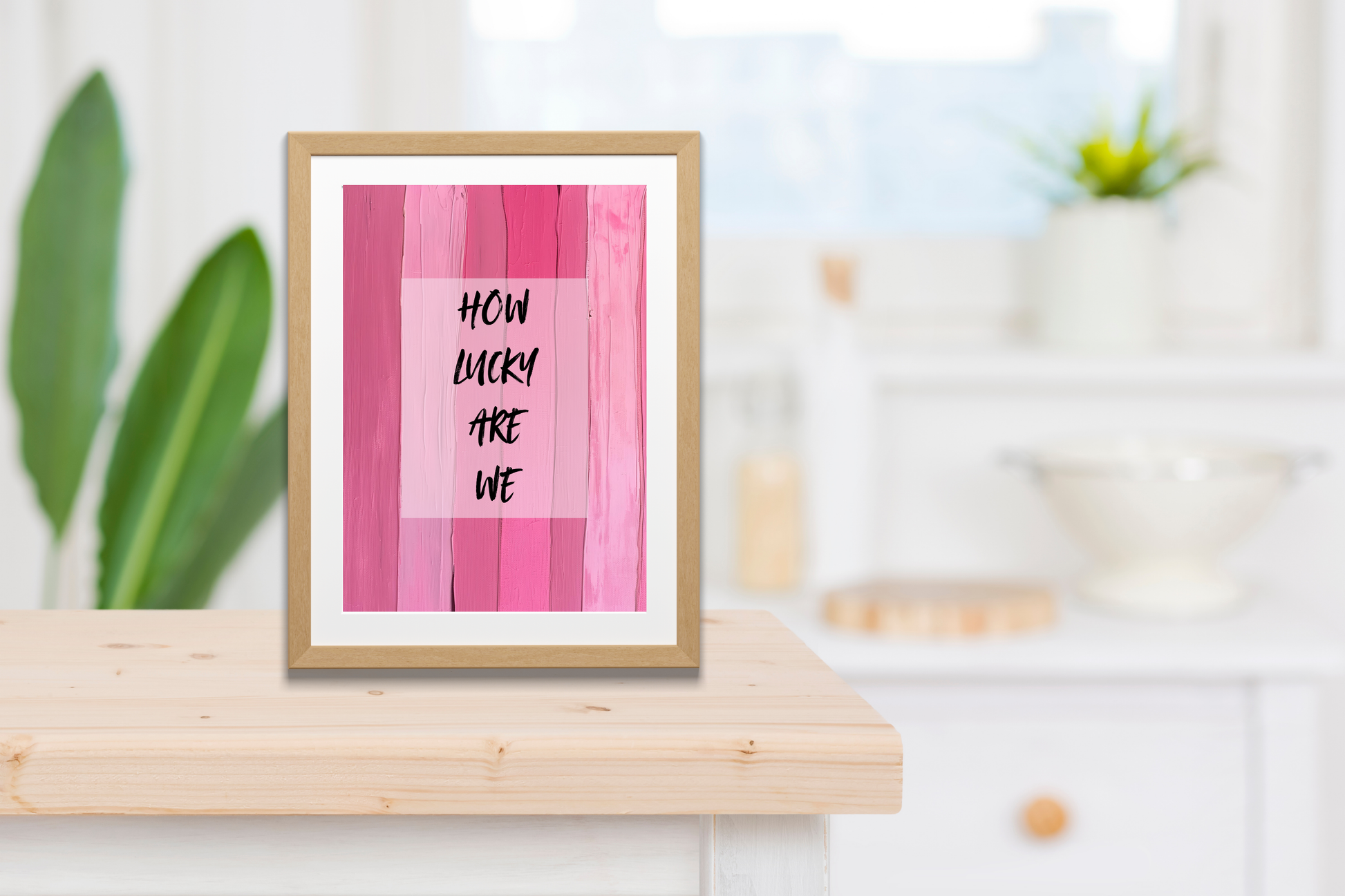 Pink abstract How Lucky Are We printable styled in modern kitchen