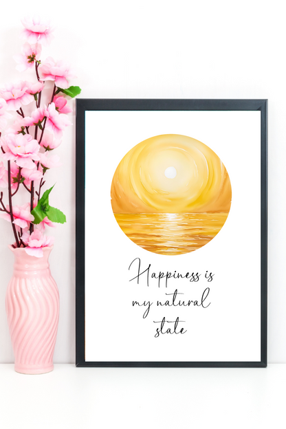 Positive quote wall print reading “Happiness Is My Natural State” framed on a modern home office wall next to pink orchids in a vase.